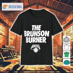 The Brunson Burner Jalen Brunson New York Knicks Shirt