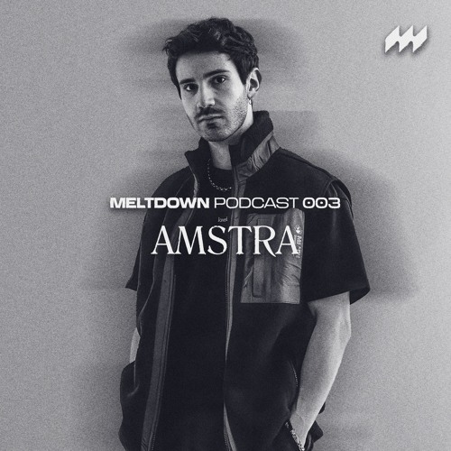 MELTDOWN PODCAST 003 · Amstra