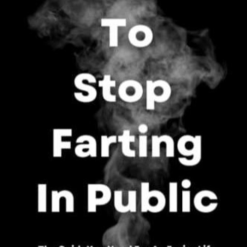 Stream PDF_ HOW TO STOP FARTING IN PUBLIC [Poop Prank Gag Book] Poop from Wedusgagah Listen