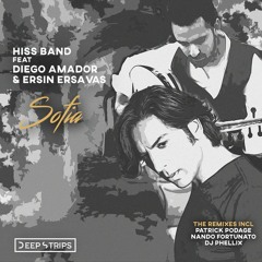Hiss Band Feat Diego Amador & Ersin Ersavaş - Sofia ( Patrick Podage Remix)| ★OUT NOW★