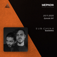 Metanoia pres. SUB CHUNK [Exclusive Guestmix]