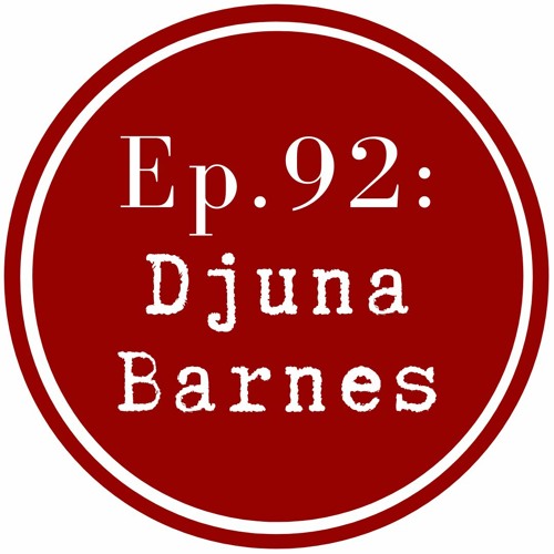 Get Lit Episode 92: Djuna Barnes