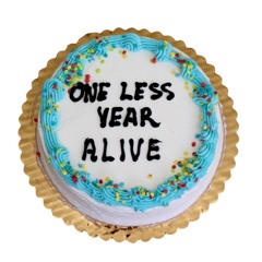 One Less Year Alive