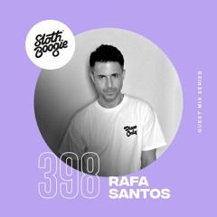 SlothBoogie Guestmix #398 - Rafa Santos