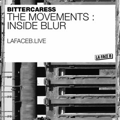 BitterCaress | The Movements : Inside Blur