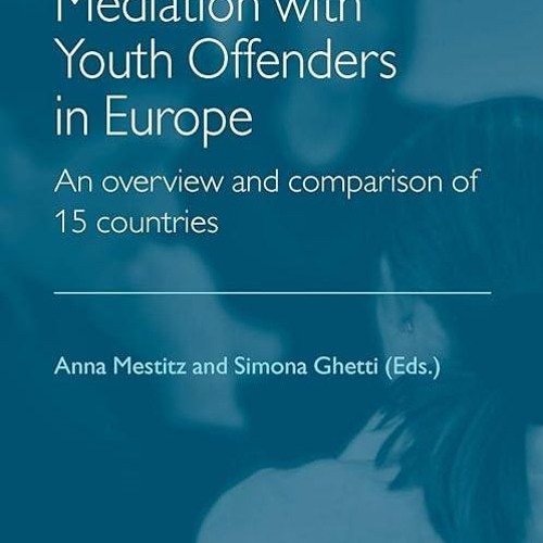 ❤pdf Victim-Offender Mediation with Youth Offenders in Europe: An Overview and