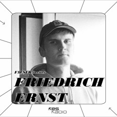 FAUSER Invites: Friedrich Ernst