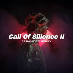 CALL OF SILENCE II - JAPANDEE REMIX - Full Ver