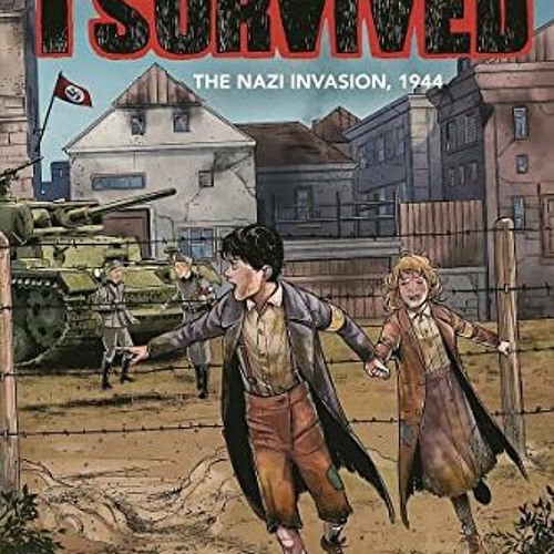 Stream Download pdf I Survived the Nazi Invasion, 1944: A Graphic Novel ...