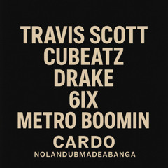 travis scott x cubeatz x drake x 6ix x metro boomin x cardogotwings 140 bpm type beat