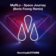 MaRLo - Space Journey (Boris Foong Remix)