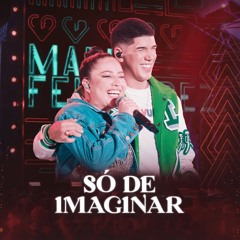 Mari Fernandez - SÓ DE IMAGINAR Feat. Zé Vaqueiro (DVD Ao Vivo Em Fortaleza)