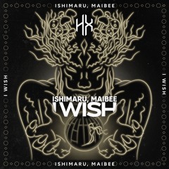 Ishimaru, Maibee - I Wish (VIP Edit)