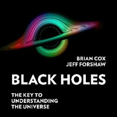 [ebook] read pdf ⚡ Black Holes: The Key to Understanding the Universe Full Pdf