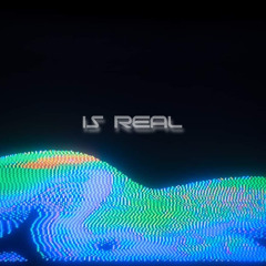 Is Real
