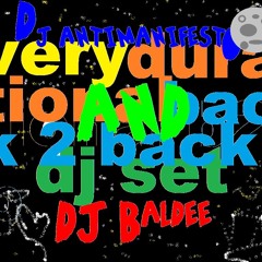 "very durational back 2 back dj set" w/ dj baldee