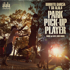 Park Pick-Up Player (Mark De Clive-Lowe Remix)