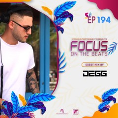 Focus On The Beats #194 - DEGG (MT)