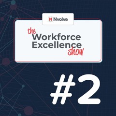 Workforce Excellence Show - Episode 2 -  Creativity, Innovation, Covid19 and Getting Back to Work