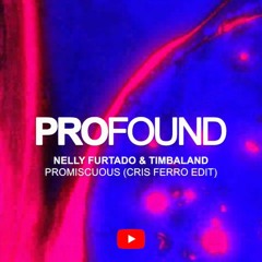 Nelly Furtado & Timbaland  - Promiscuous (Cris Ferro Edit)