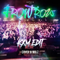 Cryex And Nolz - Frontrow (KXM Edit)