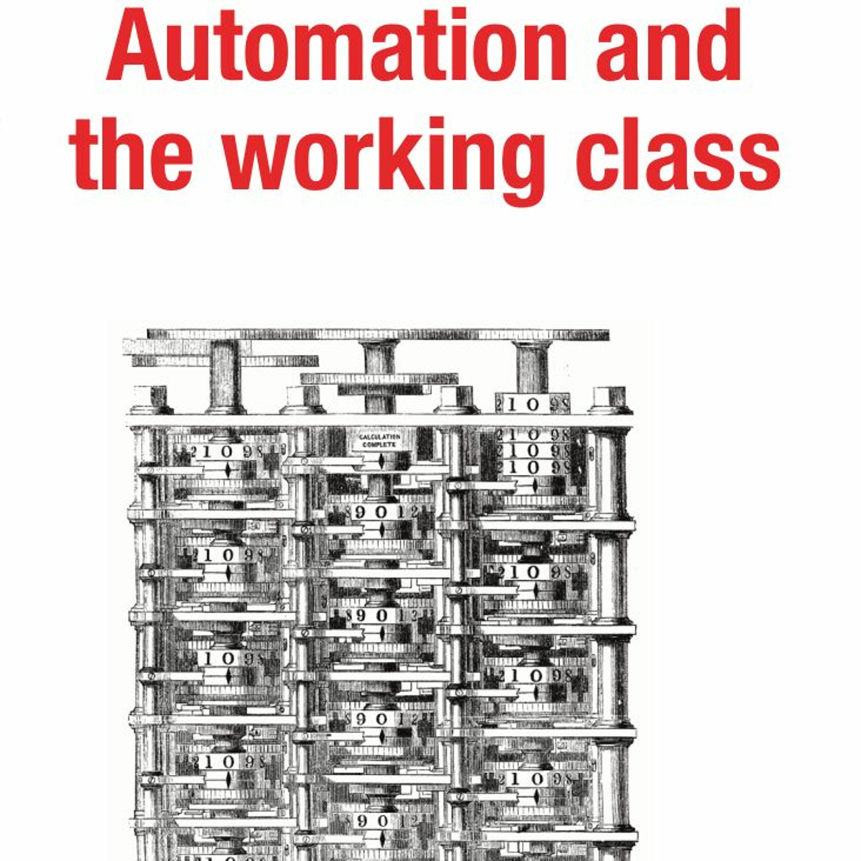 Automation 2 & 3 — The Future and Robots, Hipster Reformism and the Technological Fix