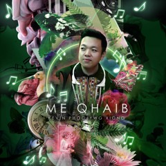 Kevin Phoojywg Xiong - Me Qhaib