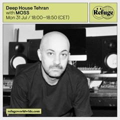 Refuge Wolrdwide /Deep House Tehran / MOSS