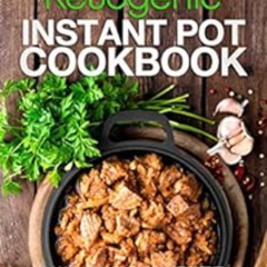 [Get] PDF 📗 Ketogenic Instant Pot Cookbook: Ketogenic Diet Recipes for Your Electric