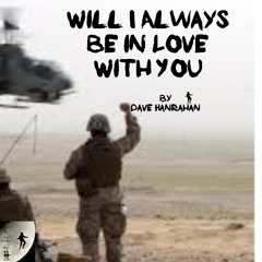 Will I Always be in Love With You by Dave Hanrahan