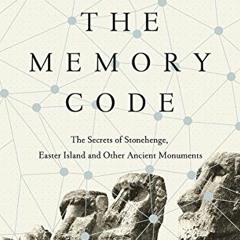 READ KINDLE PDF EBOOK EPUB The Memory Code: The Secrets of Stonehenge, Easter Island