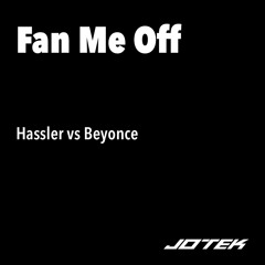 Fan Me Off - Hassler vs Beyonce