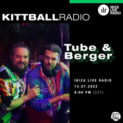 Tube & Berger @ Kittball Radio Show x Ibiza Live Radio 14.07.22