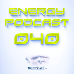 TrancEye - Energy Podcast 040