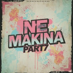 NE Makina Part 7