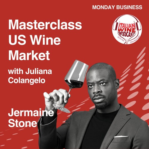 Ep. 1315 Jermaine Stone | Masterclass US Wine Market With Juliana Colangelo