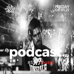Club Mood Vibes Podcast #334 ─ Sledge