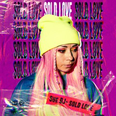 Sue DJ - Sold Love (Radio Edit)