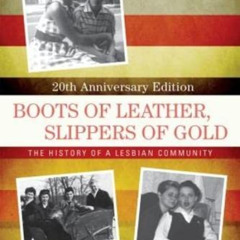 FREE KINDLE 💞 Boots of Leather, Slippers of Gold: The History of a Lesbian Community