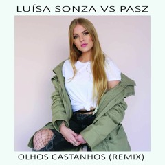 Luisa Sonza - Olhos Castanhos (Pasz Remix)