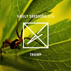 Vault Sessions #076 - Tromp