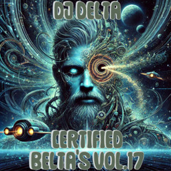 DJ Delta - Certified Belta's Vol.17 (Download Enabled!!!)