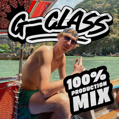 G-Class 100% Production Mix [TRACKLIST IN BIO]