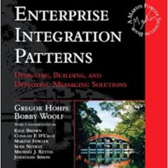 [ACCESS] PDF 💙 Enterprise Integration Patterns: Designing, Building, and Deploying M