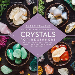 [Access] KINDLE 💘 Crystals for Beginners: The Guide to Get Started with the Healing