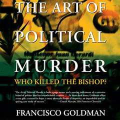 [ACCESS] EPUB 📪 The Art of Political Murder: Who Killed the Bishop? by  Francisco Go