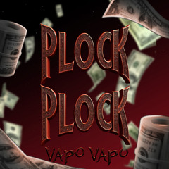 Vapo vapo Plock Plock