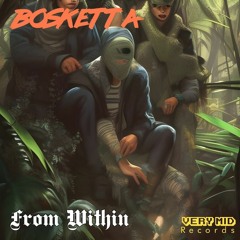 Bosketta - From Within [Available through The Very Mid Shop March 17th]