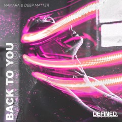 Namara & Deep Matter - Back To You (Radio Edit)