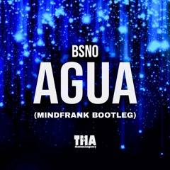 BSNO - Agua (MindFrank Bootleg)